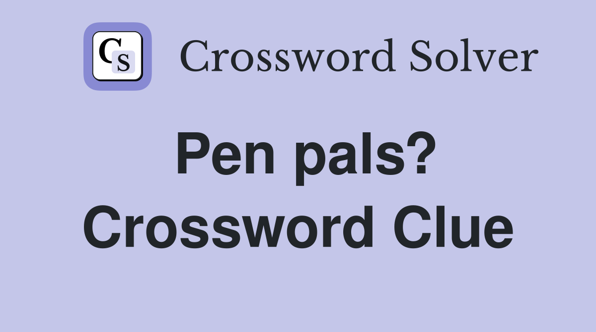 Pen pals? Crossword Clue