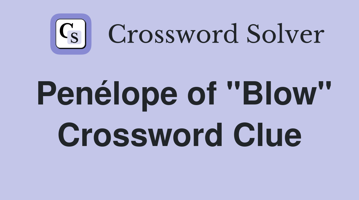 Penélope of "Blow" Crossword Clue