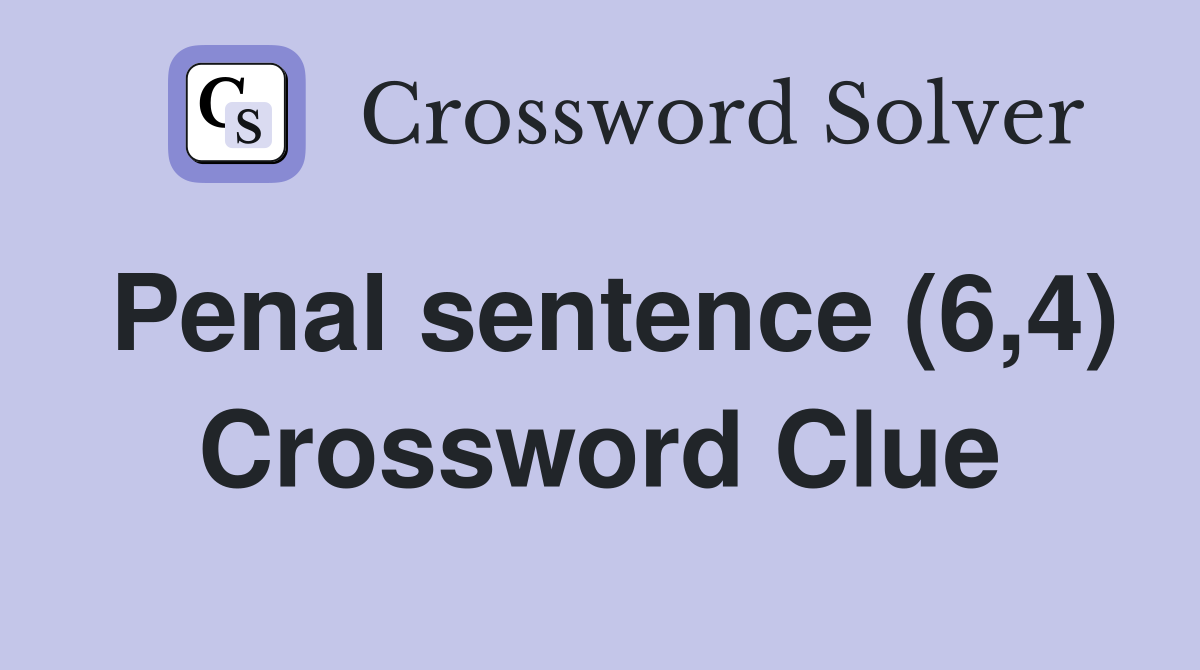 Penal sentence (6,4) Crossword Clue