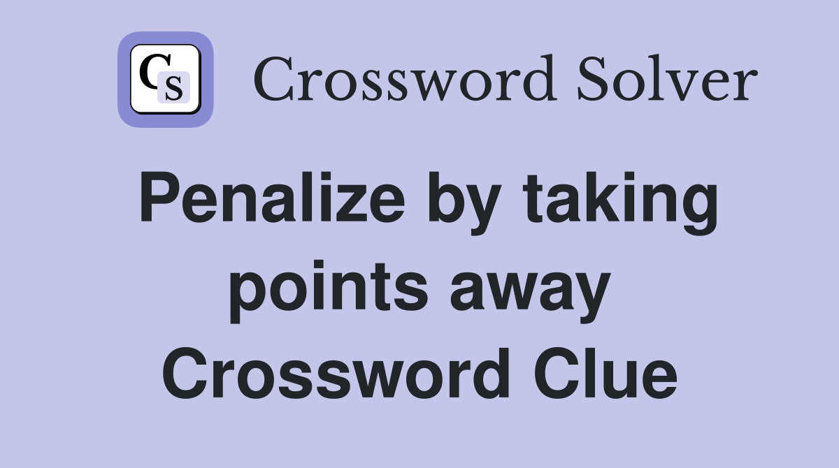 Penalize by taking points away Crossword Clue