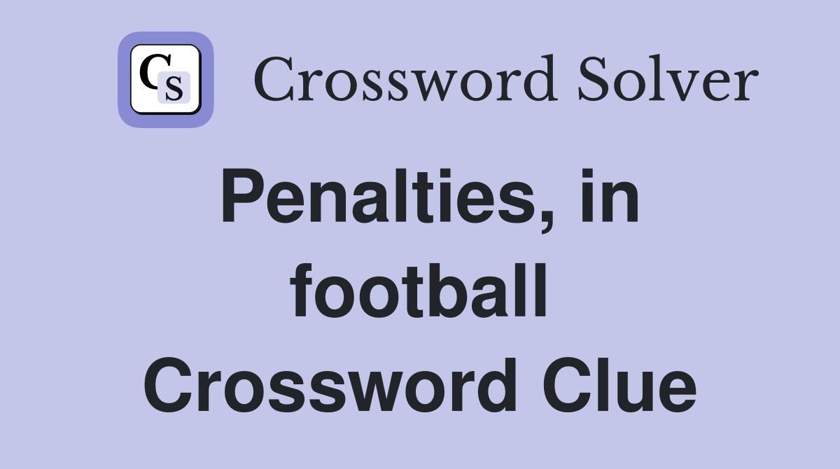 Penalties, in football Crossword Clue