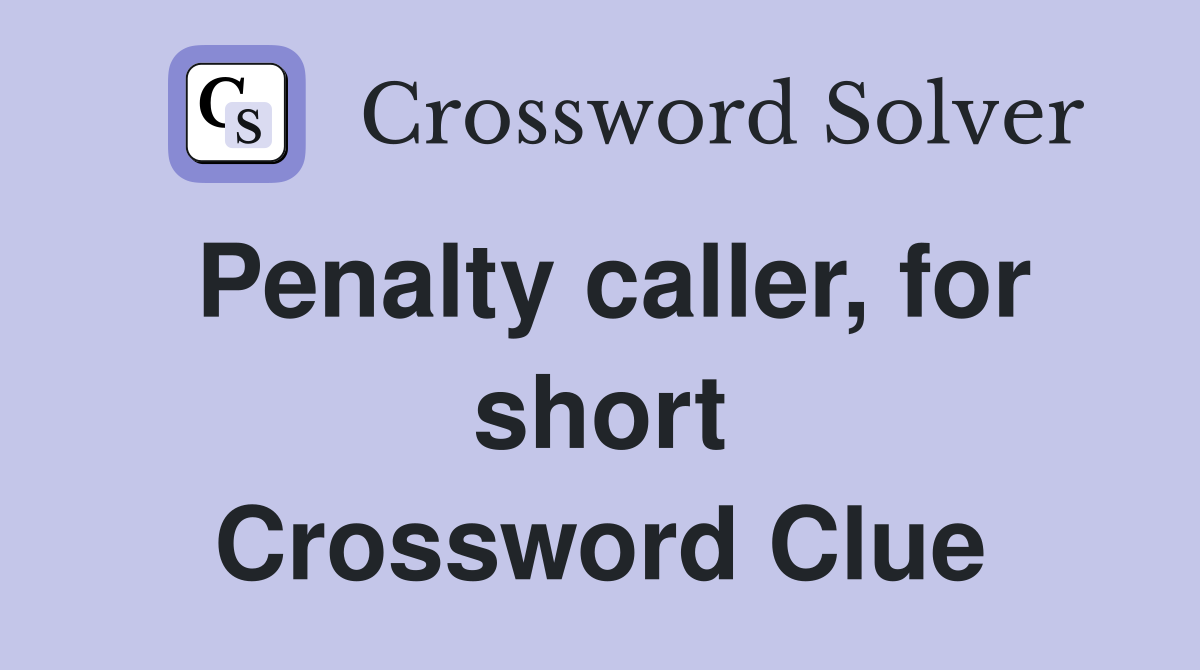 Penalty caller, for short Crossword Clue