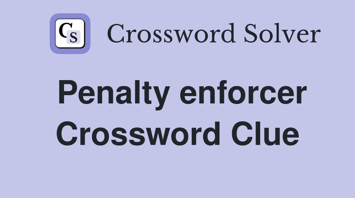 Penalty enforcer Crossword Clue