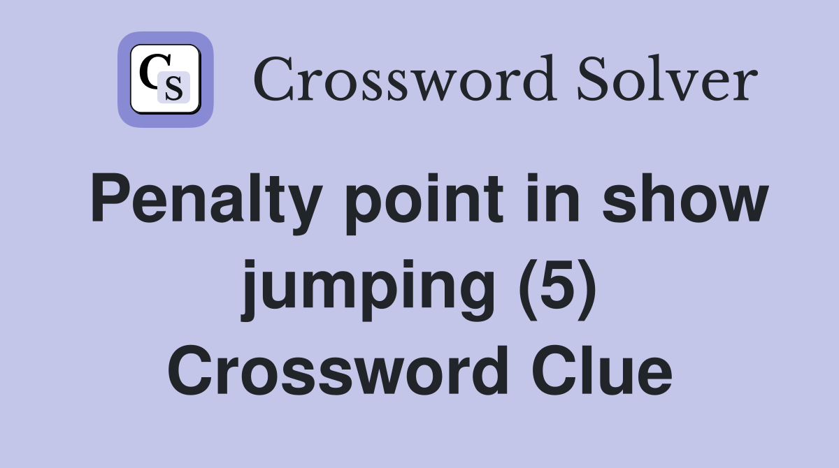 Penalty point in show jumping (5) Crossword Clue