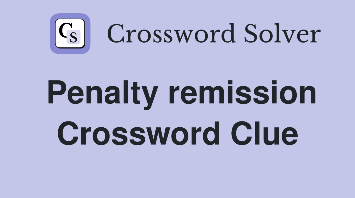 Penalty remission Crossword Clue