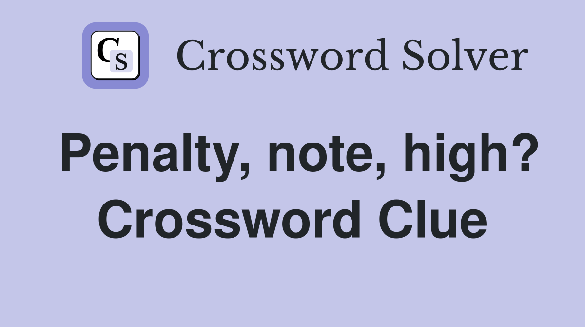 Penalty, note, high? Crossword Clue