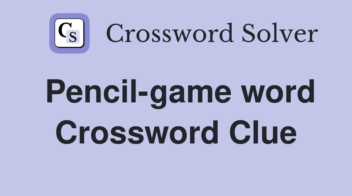 Pencil-game word Crossword Clue