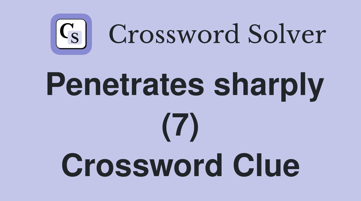 Penetrates sharply (7) Crossword Clue