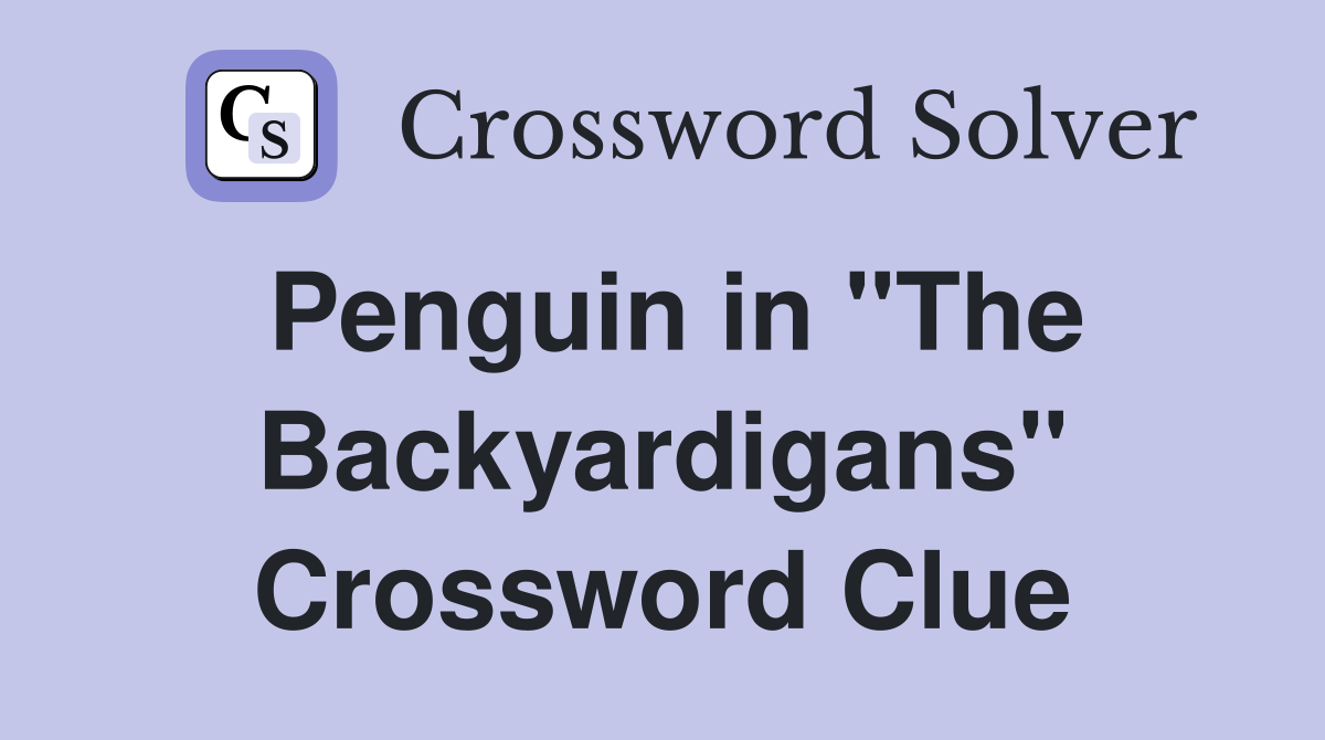Penguin in "The Backyardigans" Crossword Clue