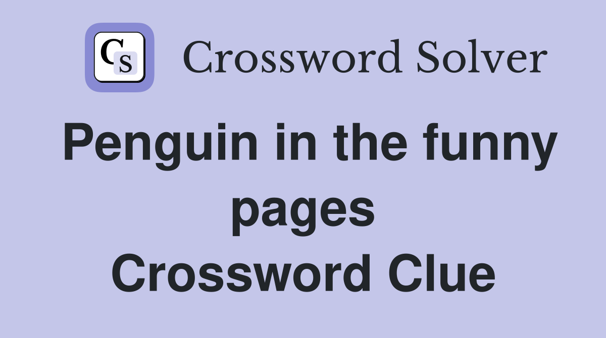 Penguin in the funny pages Crossword Clue