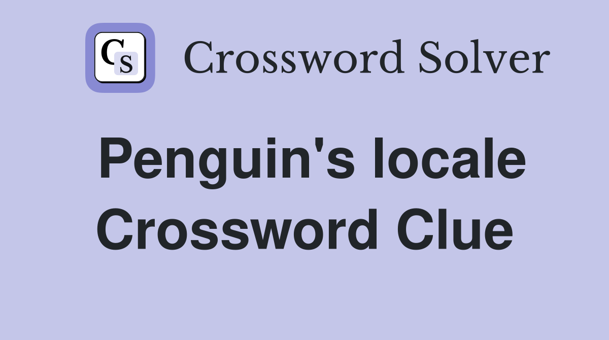 Penguin's locale Crossword Clue