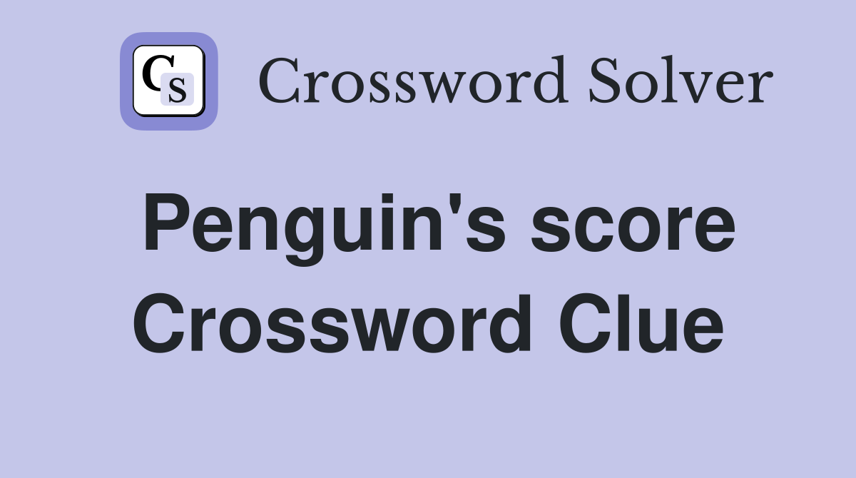 Penguin's score Crossword Clue