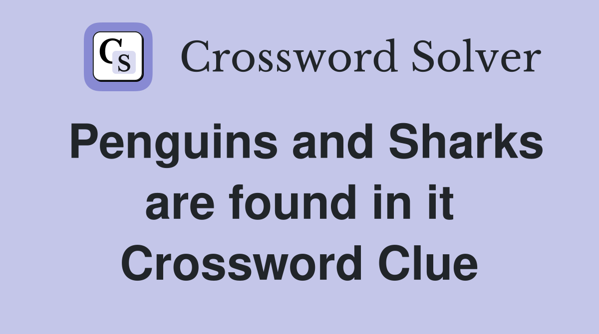 Penguins and Sharks are found in it Crossword Clue