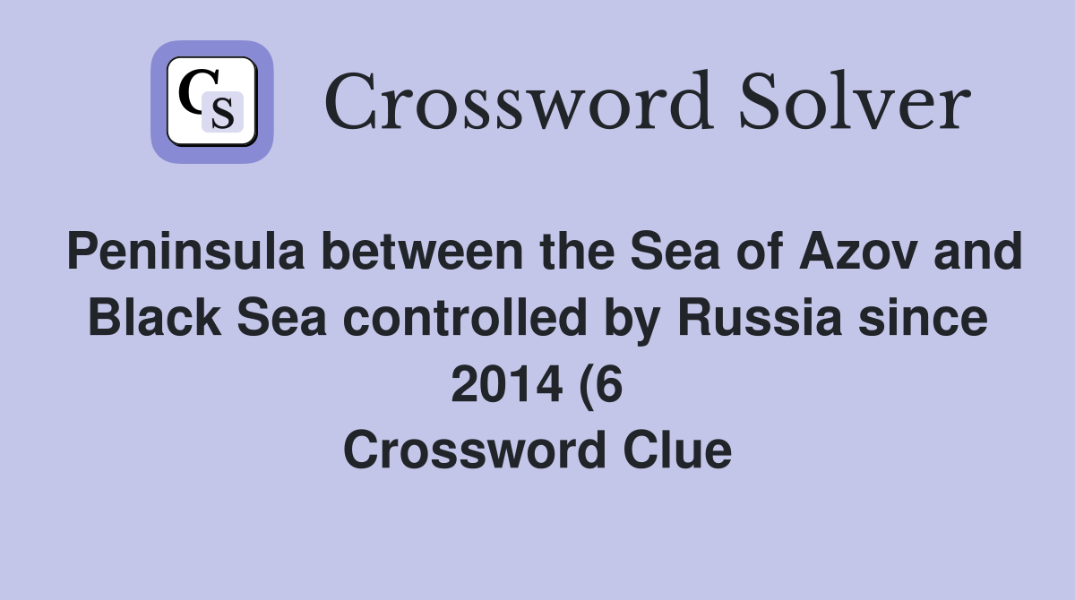 Peninsula between the Sea of Azov and Black Sea controlled by Russia Peninsula between the Sea of Azov and Black Sea controlled by Russia