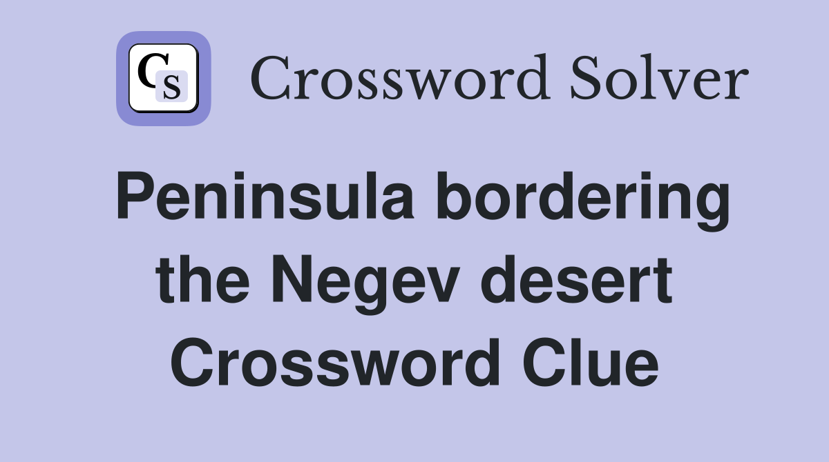 Peninsula bordering the Negev desert Crossword Clue