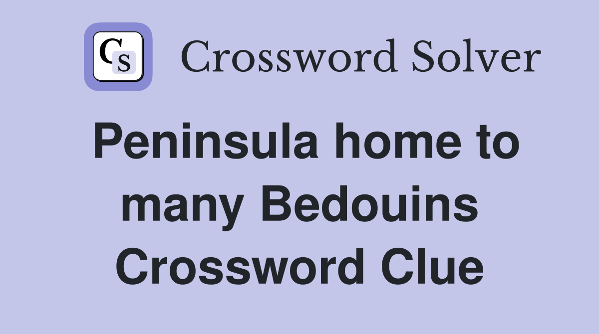 Peninsula home to many Bedouins Crossword Clue