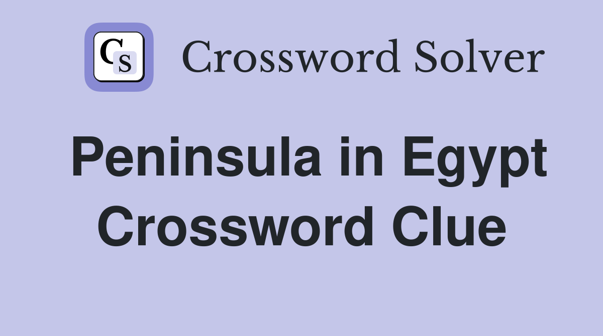 Peninsula in Egypt Crossword Clue