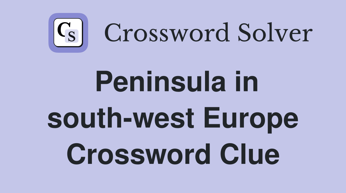 Peninsula in south-west Europe Crossword Clue