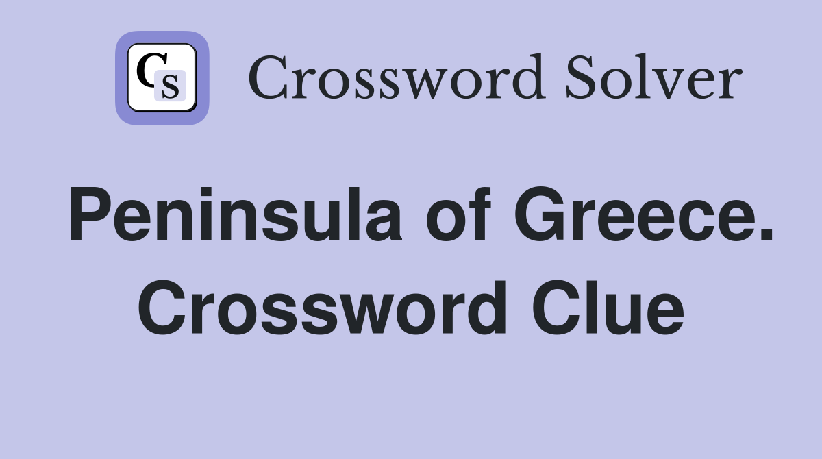 Peninsula of Greece. Crossword Clue