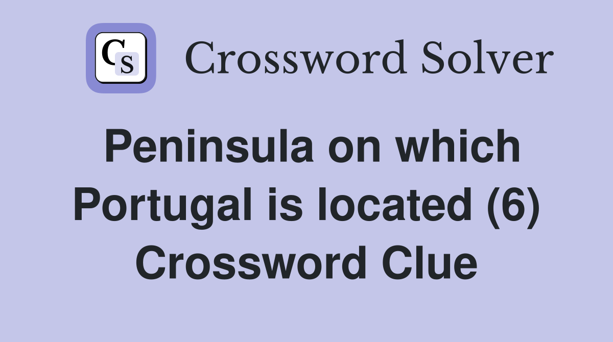 Peninsula on which Portugal is located (6) Crossword Clue