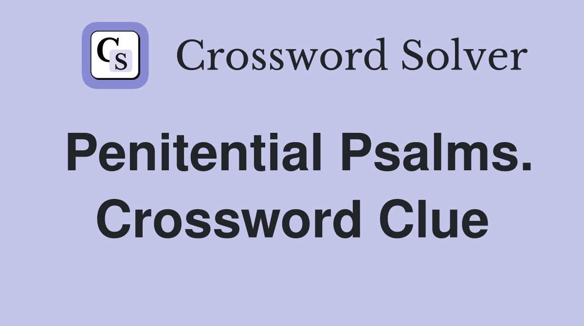 Penitential Psalms. Crossword Clue