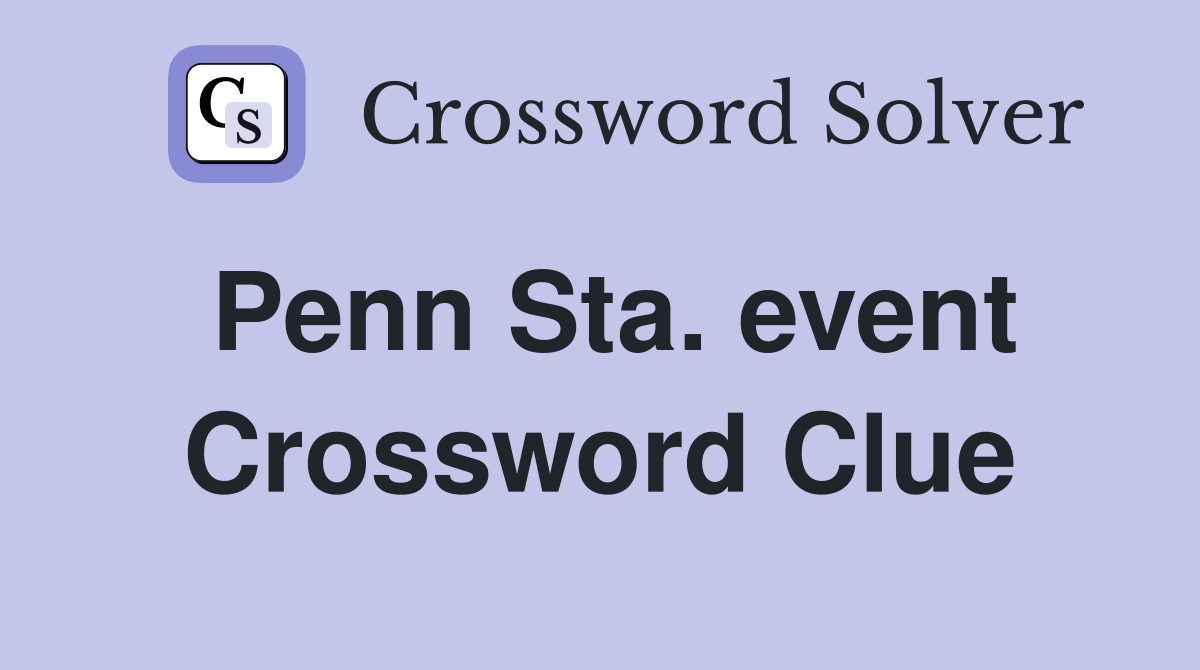 Penn Sta. event Crossword Clue