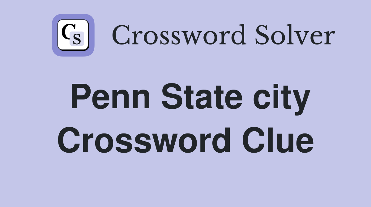 Penn State city Crossword Clue