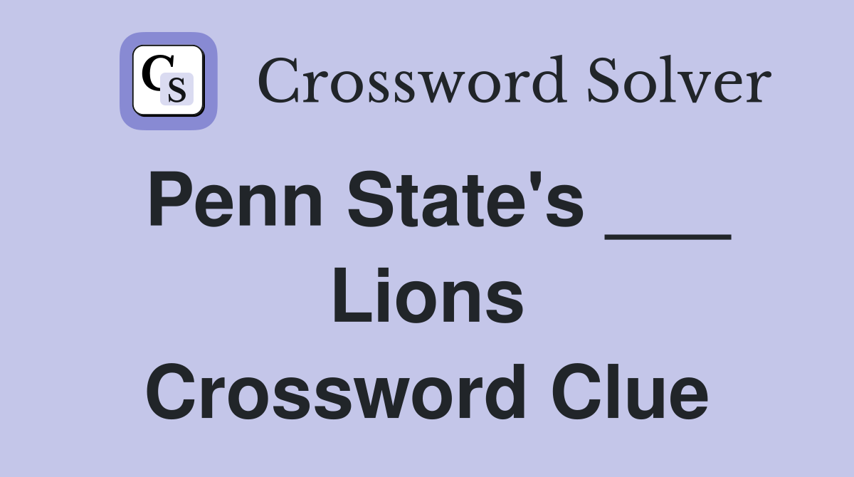 Penn State's ___ Lions Crossword Clue