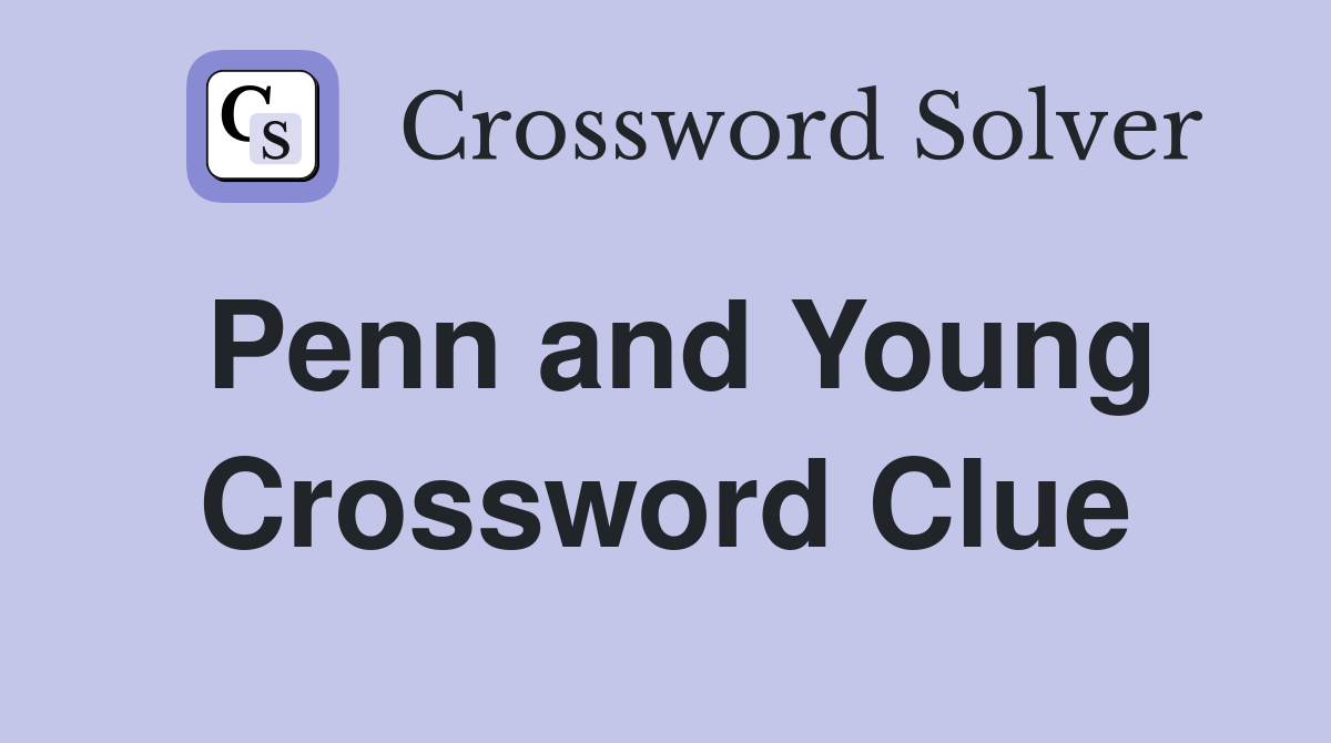 Penn and Young Crossword Clue