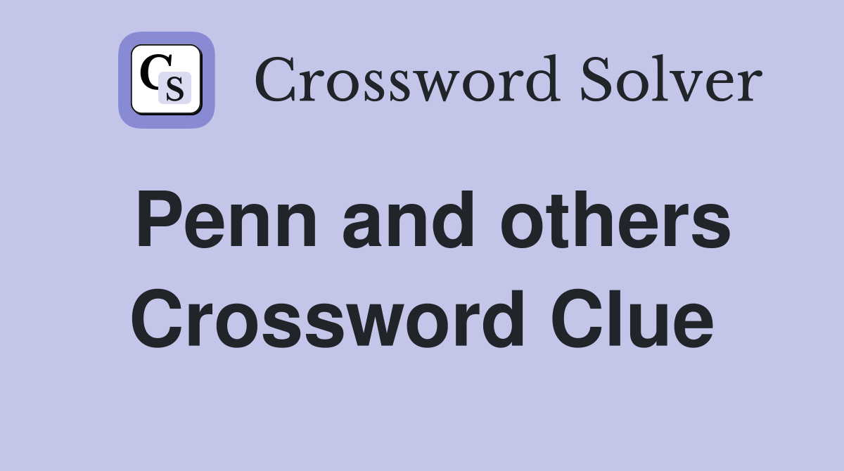 Penn and others Crossword Clue