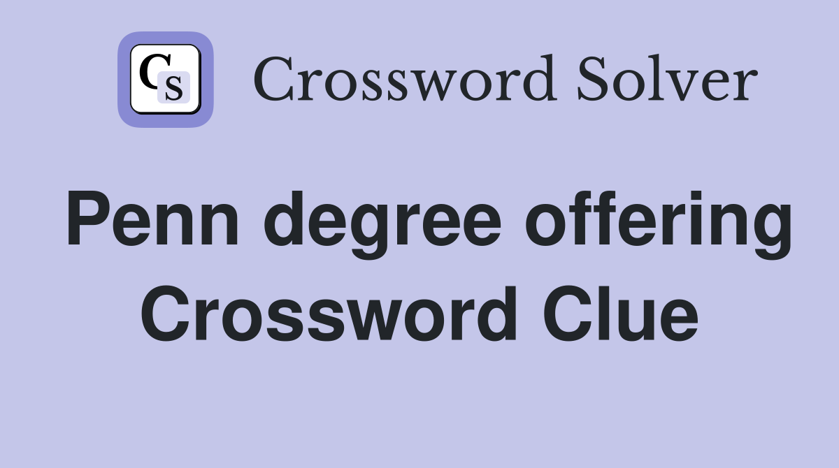 Penn degree offering Crossword Clue