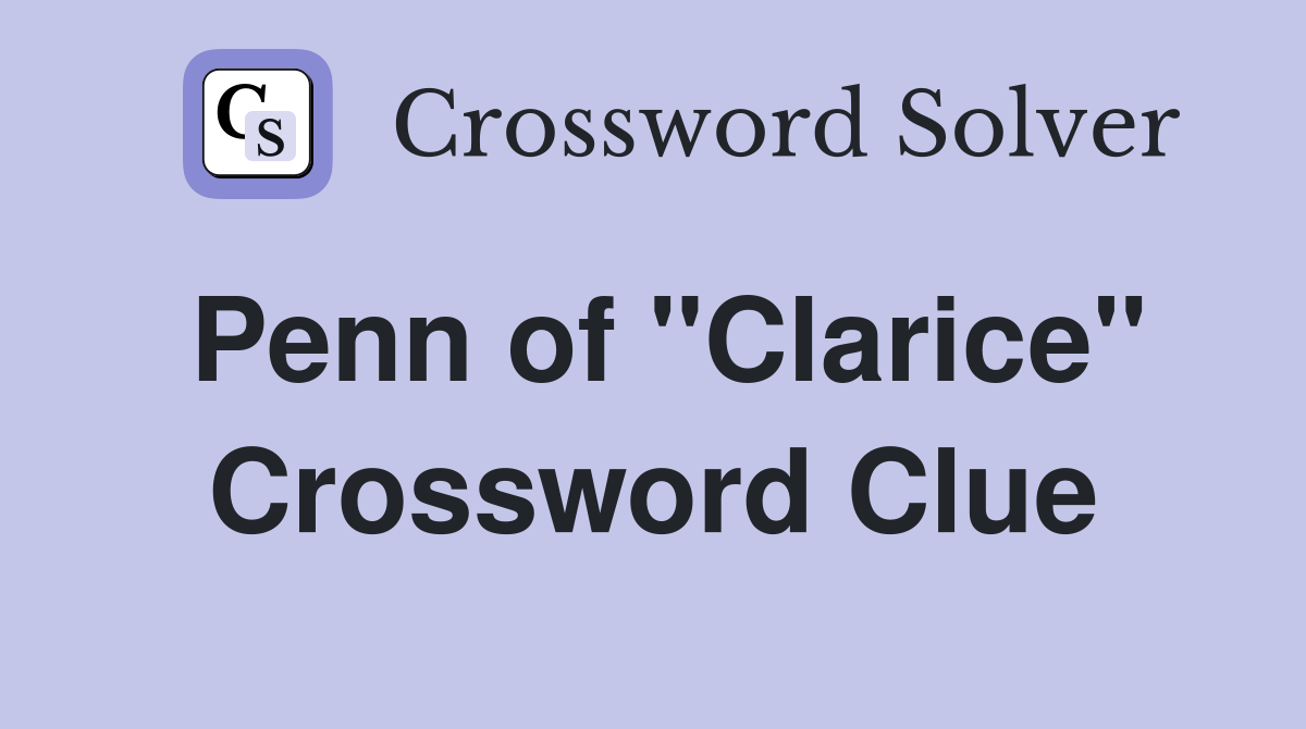 Penn of "Clarice" Crossword Clue