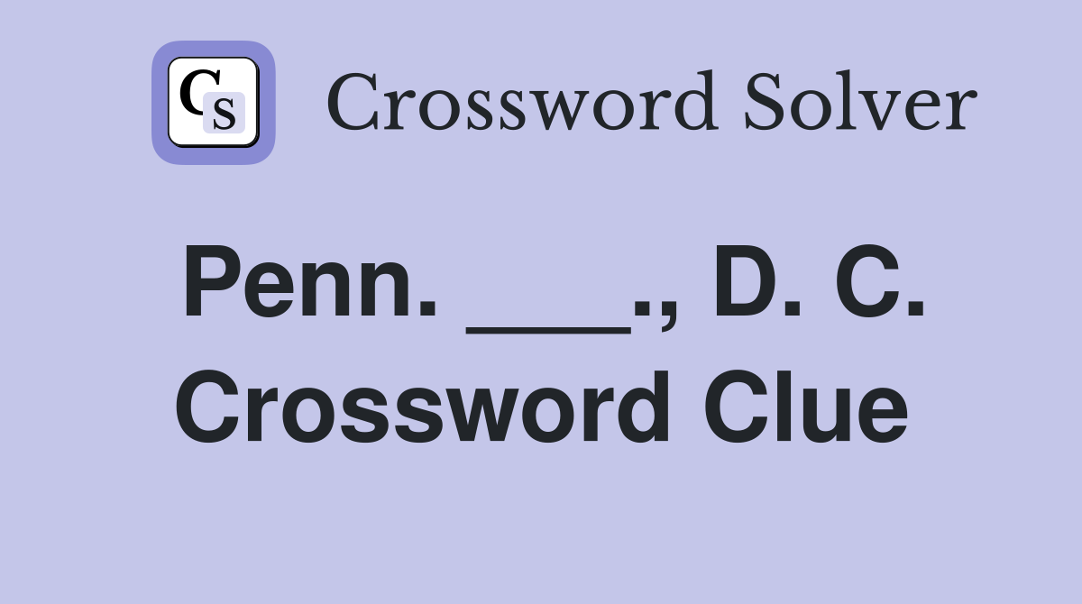 Penn. ___., D. C. Crossword Clue