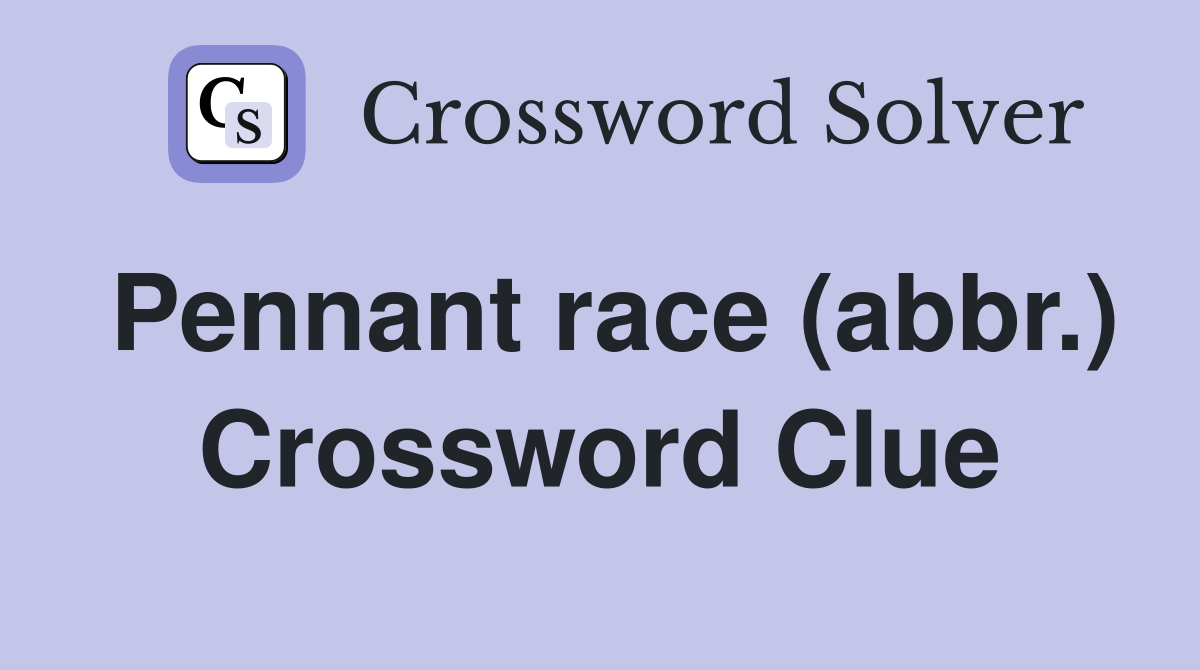 Pennant race (abbr.) Crossword Clue