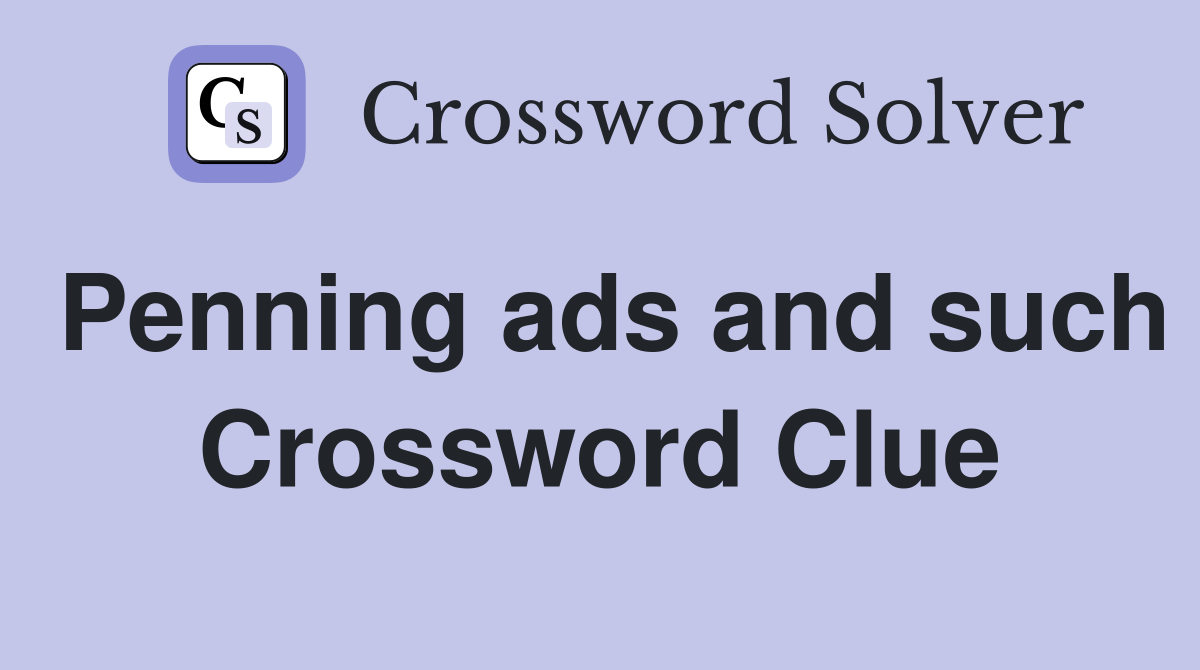 Penning ads and such Crossword Clue