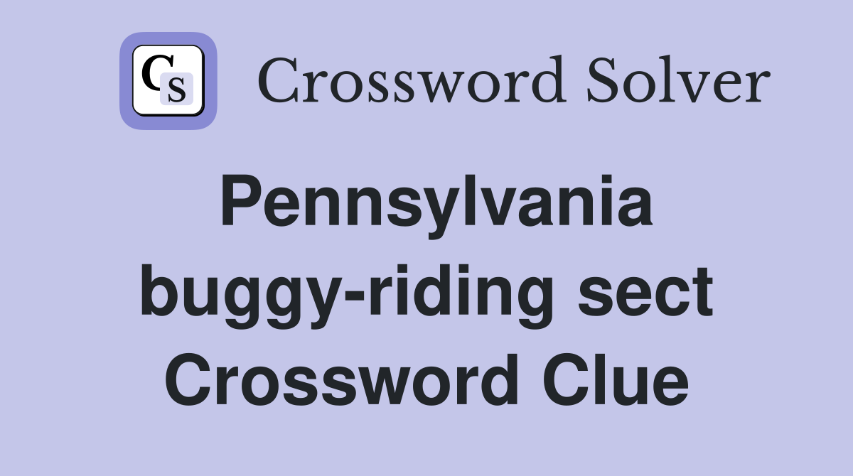 Pennsylvania buggy-riding sect Crossword Clue
