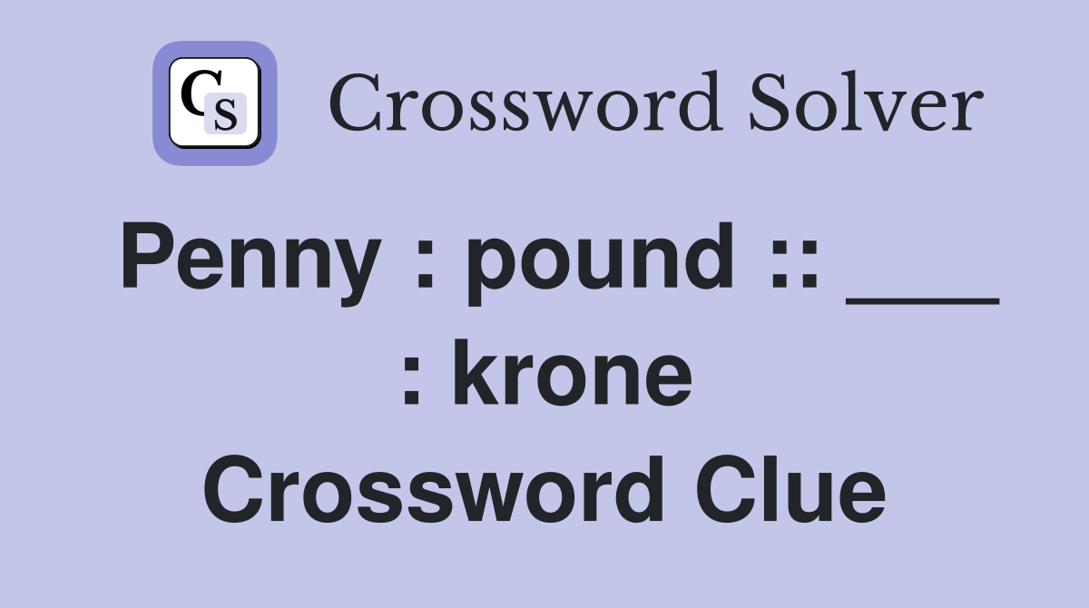 Penny : pound :: ___ : krone Crossword Clue