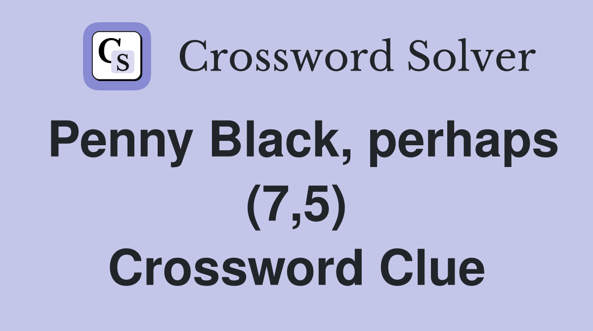Penny Black, perhaps (7,5) Crossword Clue