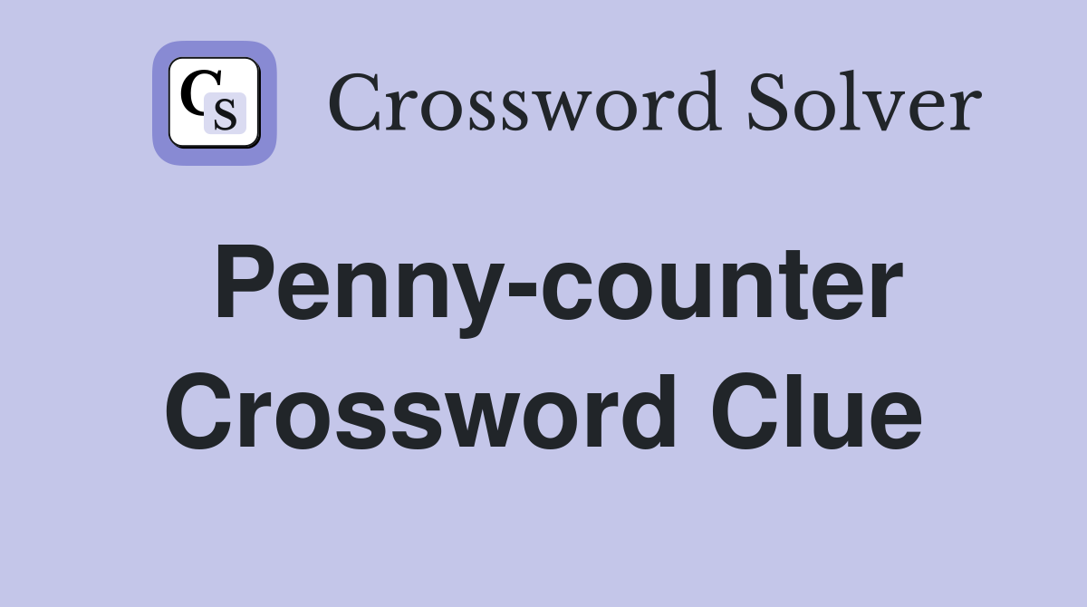 Penny-counter Crossword Clue