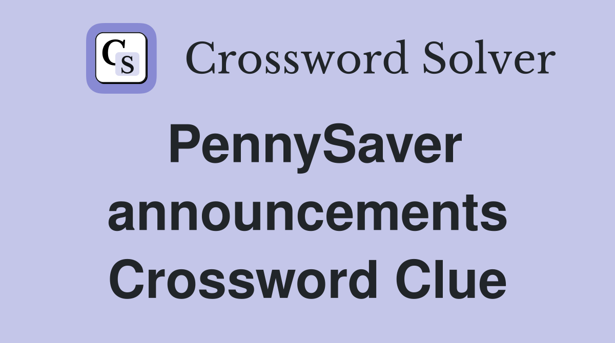 PennySaver announcements Crossword Clue
