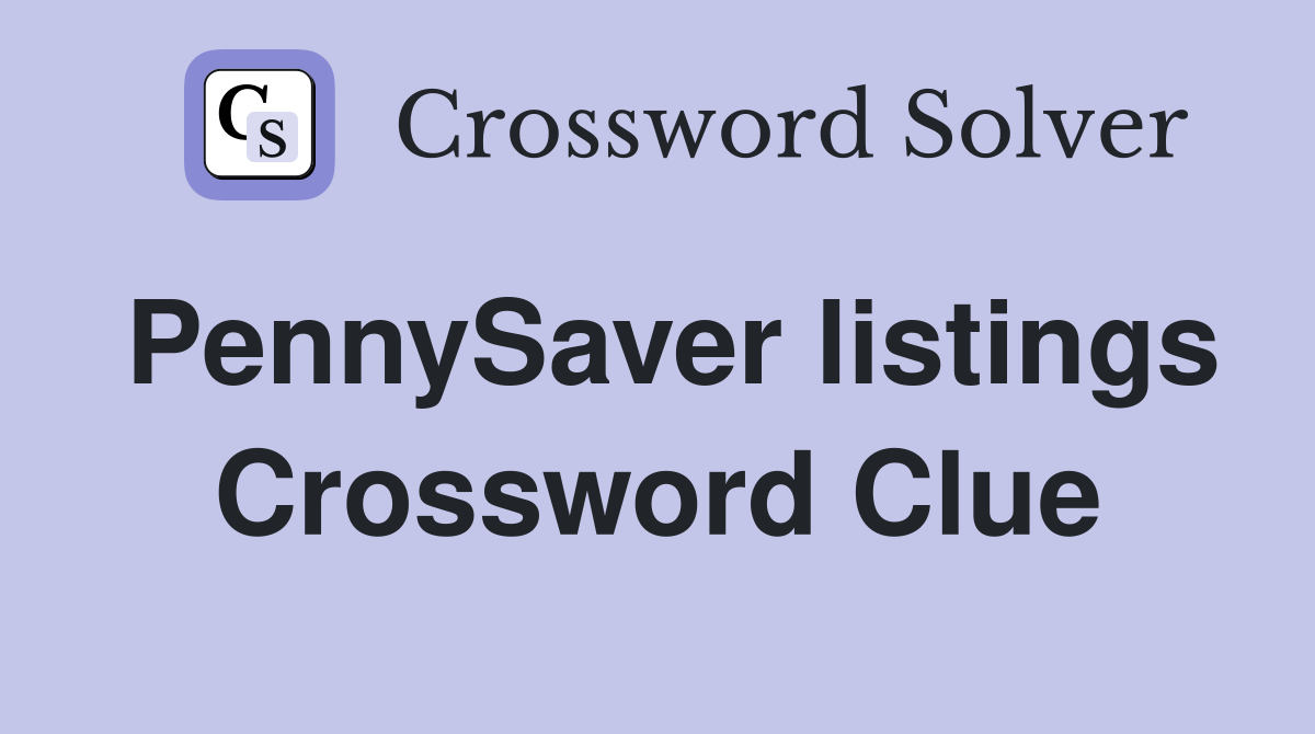 PennySaver listings Crossword Clue