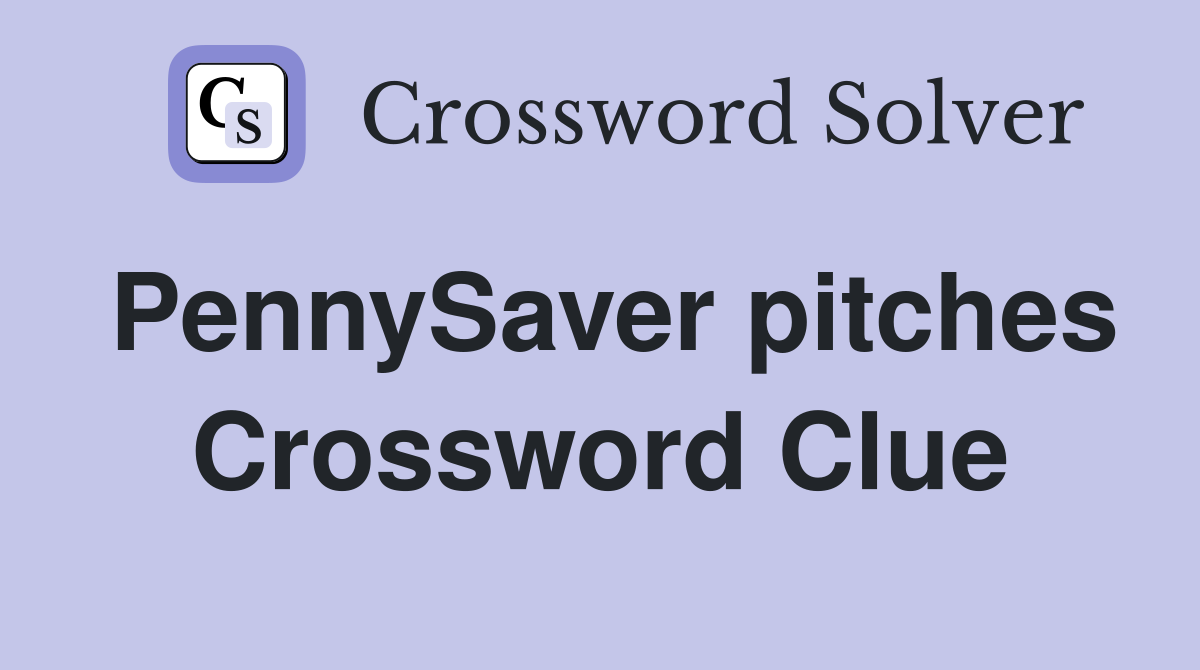 PennySaver pitches Crossword Clue
