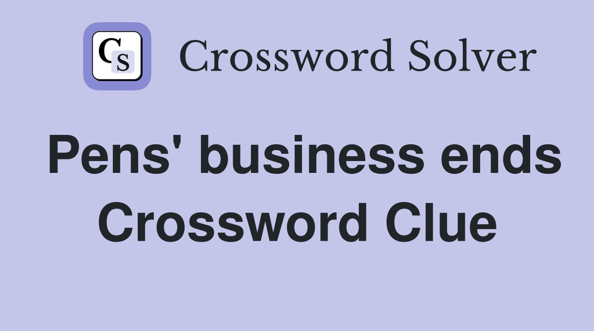 Pens' business ends Crossword Clue