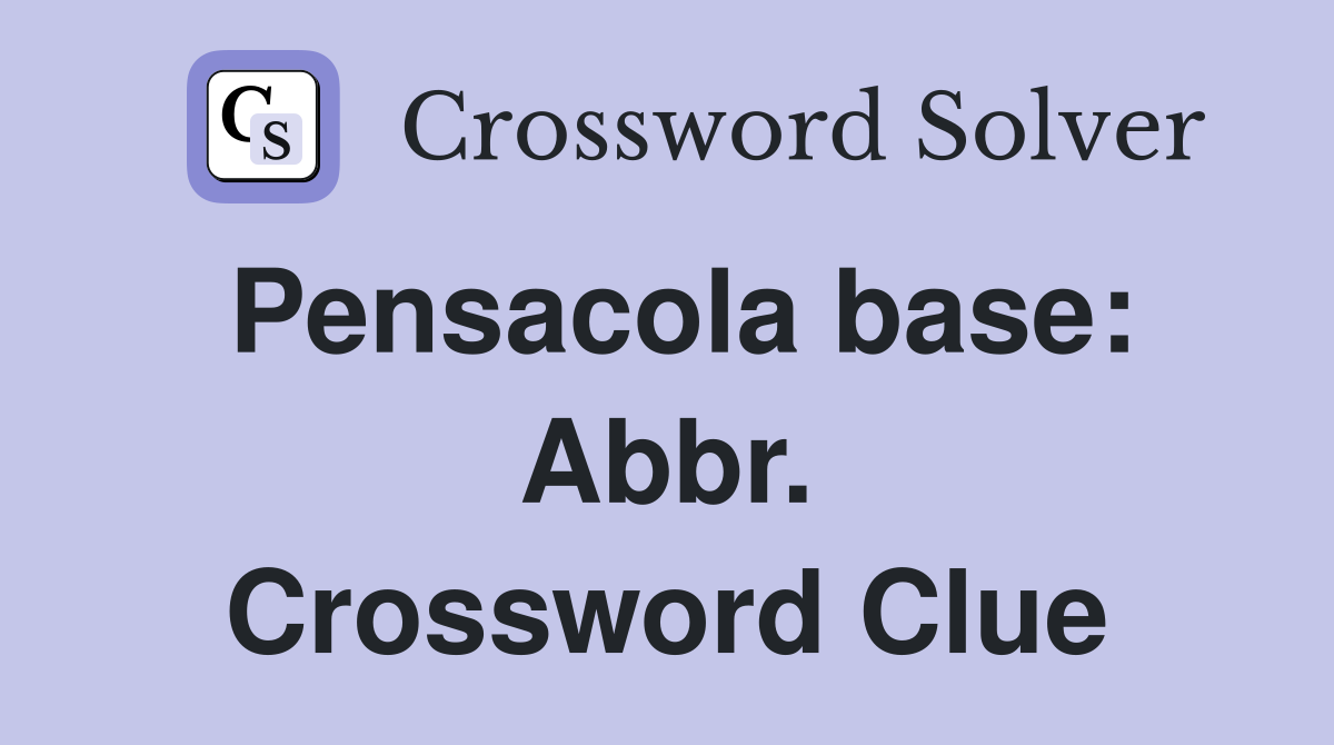 Pensacola base: Abbr. Crossword Clue