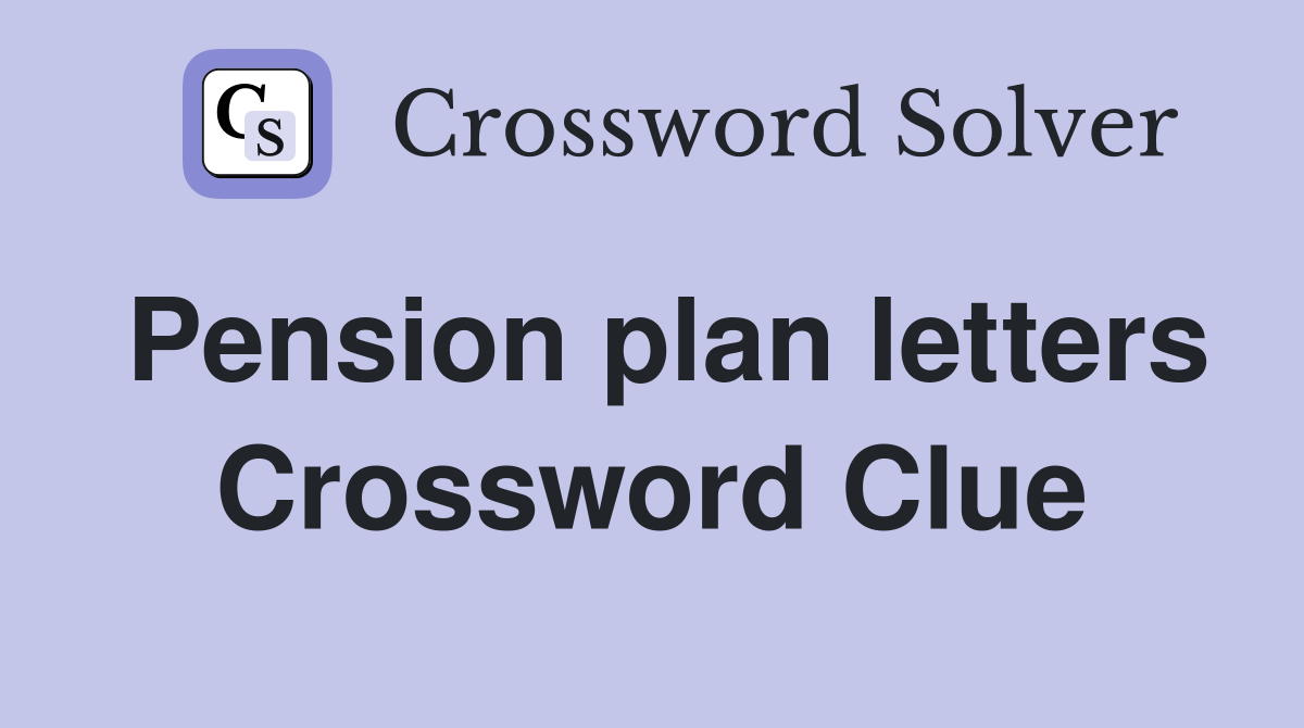 Pension plan letters Crossword Clue