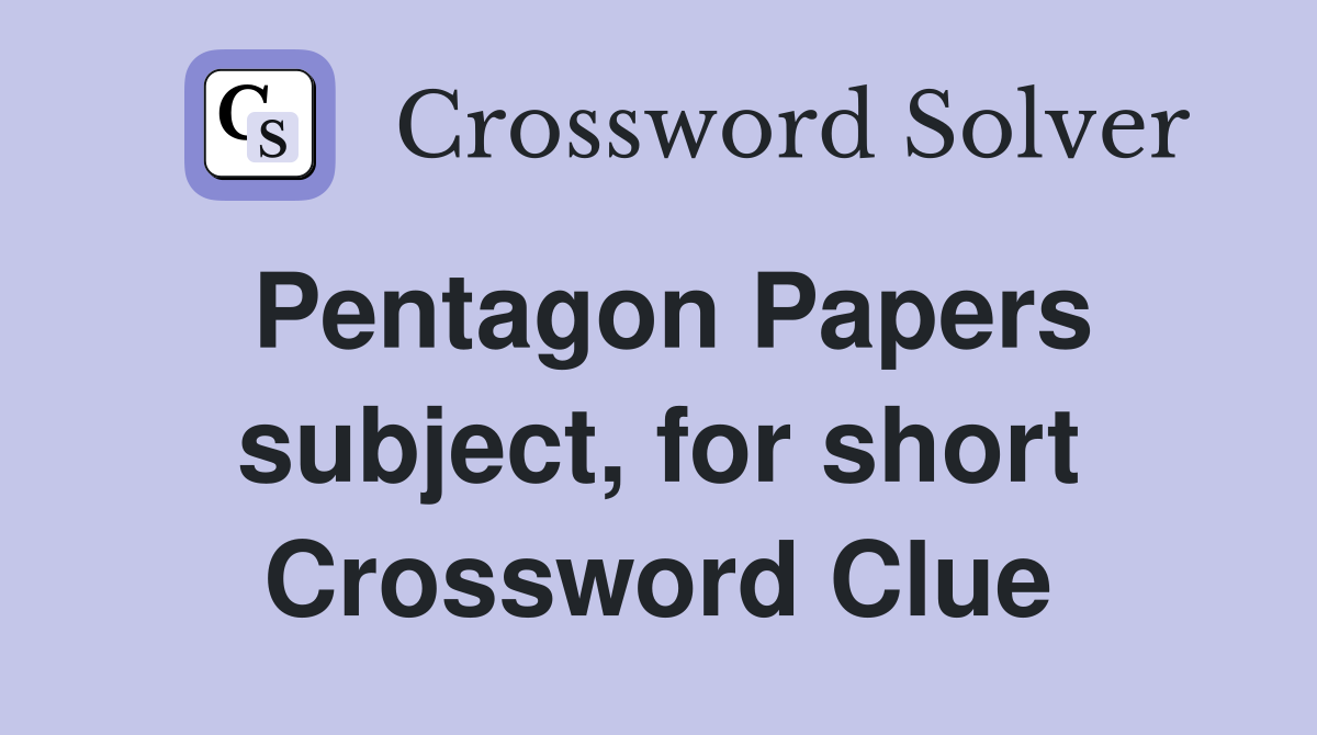 Pentagon Papers subject, for short Crossword Clue