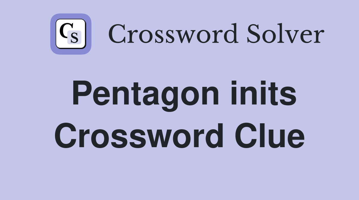 Pentagon inits Crossword Clue