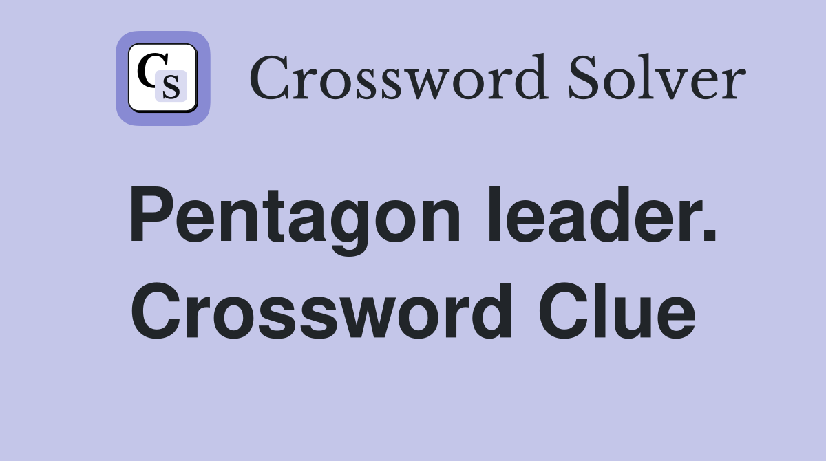 Pentagon leader. Crossword Clue