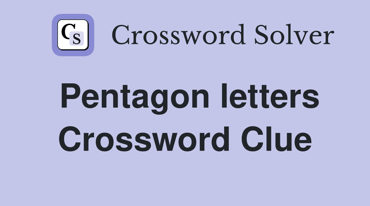 Pentagon letters Crossword Clue