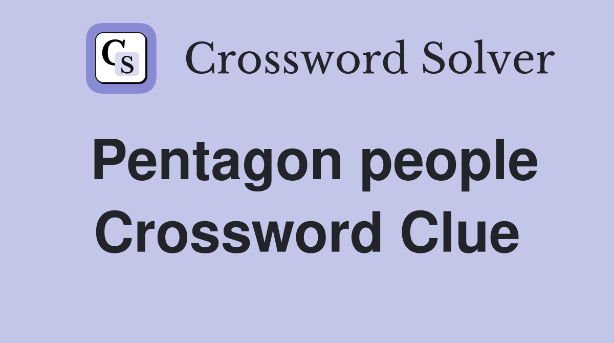 Pentagon people Crossword Clue